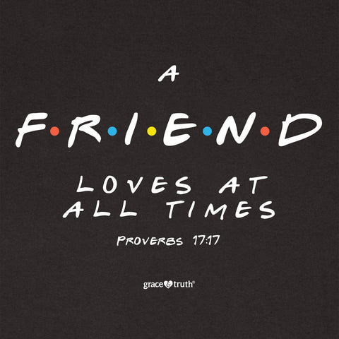friend-proverbs-17:17-womens-religious-t-shirt-grace-&-truth