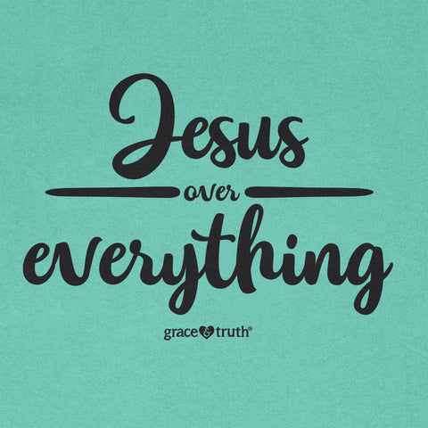 jesus-over-everything-womens-religious-t-shirt-grace-&-truth