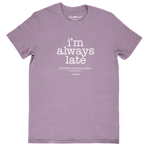 i'm-always-late-womens-religious-t-shirt-grace-&-truth